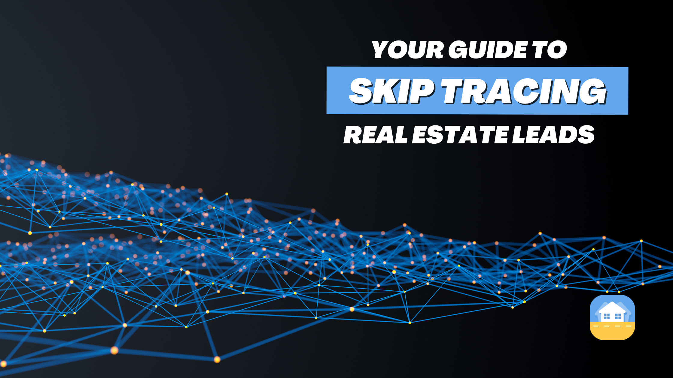 Skip Tracing: A Guide for Real Estate Investors